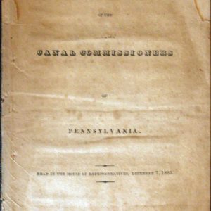 Report of the Canal Commissioners of Pennsylvania, Read in the House of Representatives, December 7, 1833