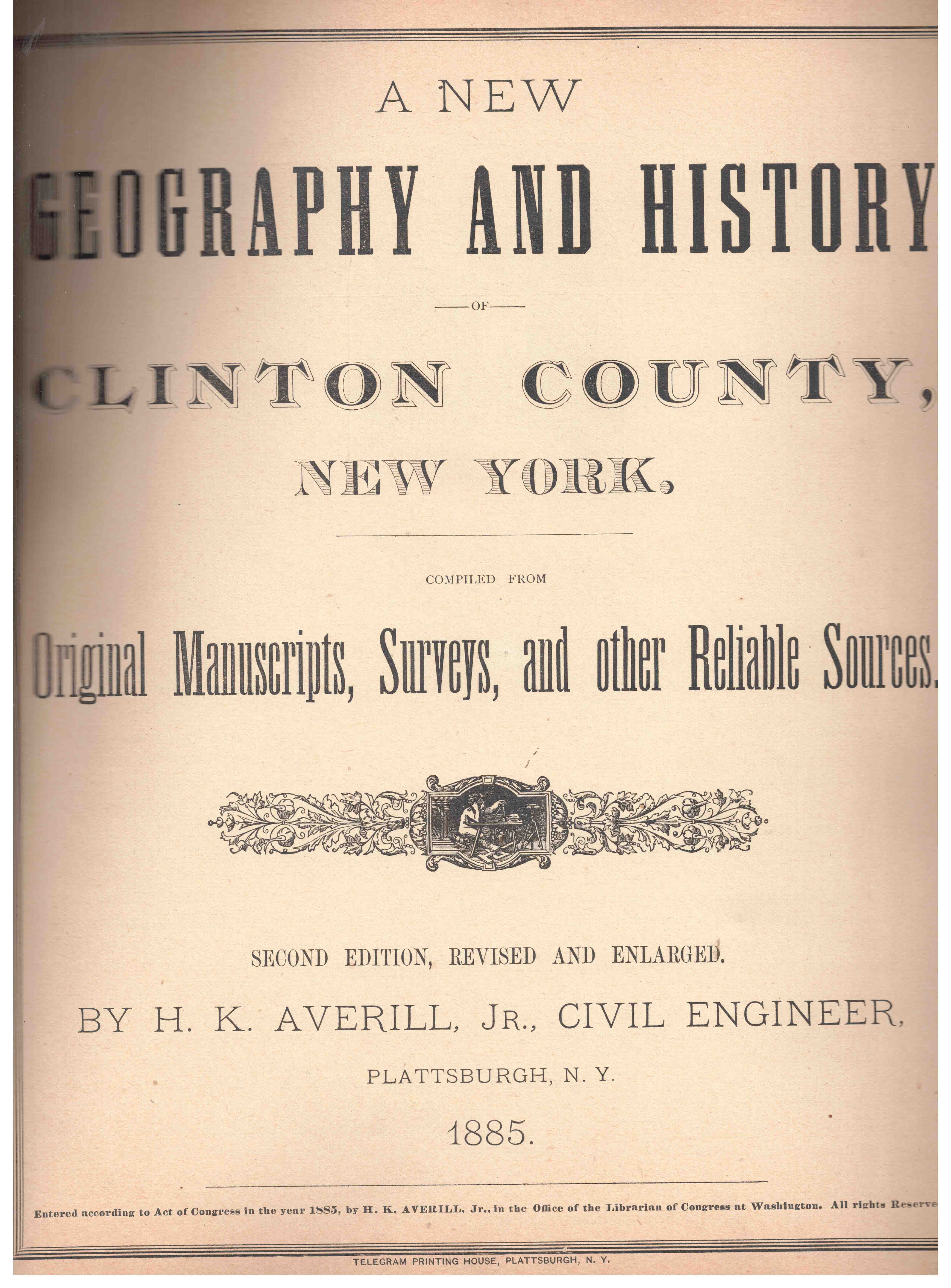 A New Geography and History of Clinton County, New York - Second Edition, Revised and Enlarged