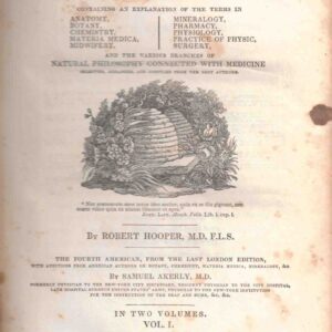 Lexicon-Medicum; or Medical dictionary; : containing an explanation of the terms in anatomy, botany, chemistry, Materia medica, midwifery, mineralogy, pharmacy, physiology, practice of physic, surgery, and the various branches of natural philosophy connec
