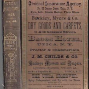 Francis & Stewart's Utica City Directory for 1877, Contaiing a General Directory of the Citizens ... To Which is Added a Business Directory of Clinton, Deerfield, New Hartford, New York Mills, Waterville, Whitesboro and Yorkville