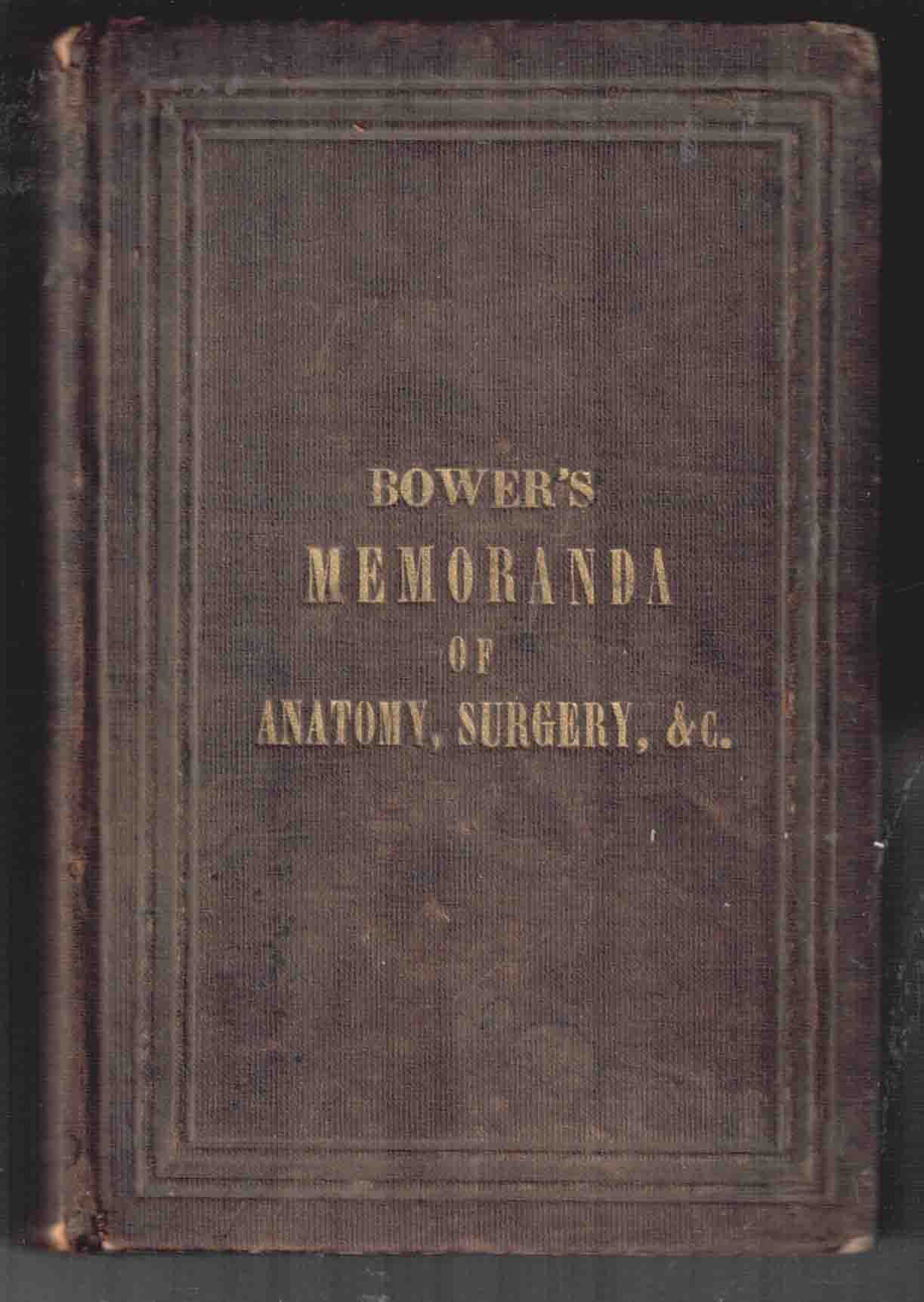 Memoranda of Anatomy, Surgery, and Physiology. Forming a Pocket Companion for the Youn Surgeon or for Students Preparing for Examinations