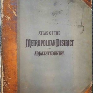 1891 Atlas of the New York Metropolitan District and Adjacent Country, Comprising the Counties of New York, Kings, Richmond, Westchester and Port of Queens in the State of New York ...